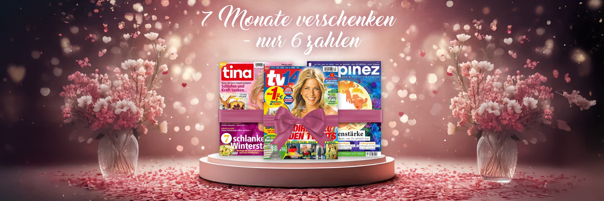 Zeitschriftenaktion zum Valentinstag: 7 Monate verschenken, nur 6 zahlen – mit Blumen-Deko.